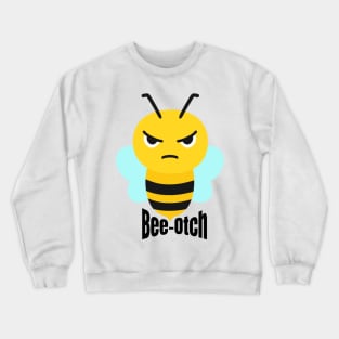 Bee-Otch Beotch Funny Beekeeper Crewneck Sweatshirt